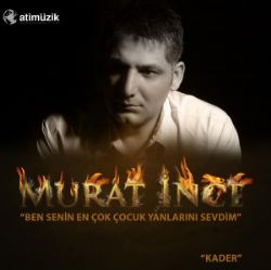 Murat İnce Ben Senin En Çok Çocuk Yanlarını Sevdim