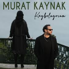 Murat Kaynak Kayboluyorum