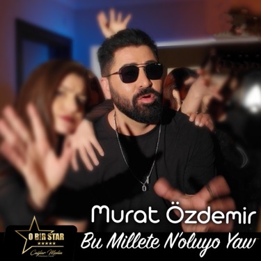 Murat Özdemir Bu Millete Noluyo Yaw