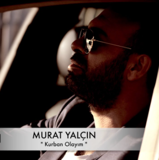 Murat Yalçın Kurban Olayım