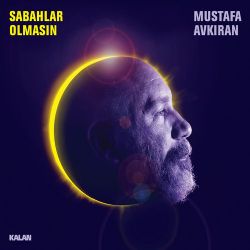 Mustafa Avkıran Sabahlar Olmasın