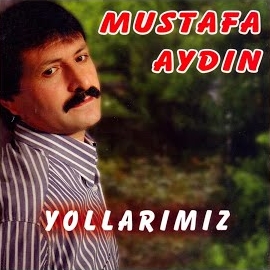 Mustafa Aydın Yollarımız