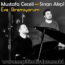 Mustafa Ceceli Eve Giremiyorum