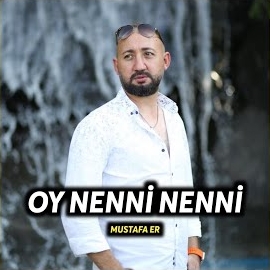 Mustafa Er Oy Nenni Nenni