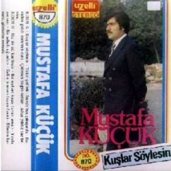 Mustafa Küçük Kuşlar Söylesin