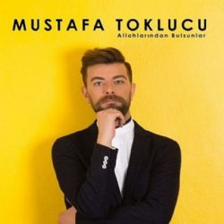 Mustafa Toklucu Allahlarından Bulsunlar