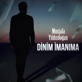 Mustafa Yıldızdoğan Dinim İmanıma