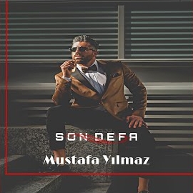 Mustafa Yılmaz Son Defa