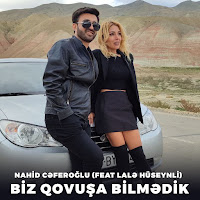 Nahid Ceferoğlu Biz Qovuşa Bilmedik