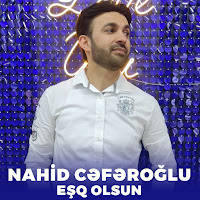 Nahid Ceferoğlu Eşq Olsun