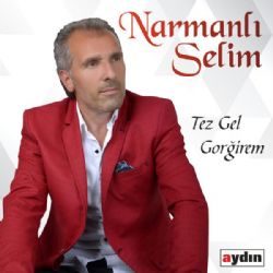 Narmanlı Selim Tez Gel