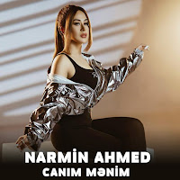 Narmin Ahmed Canım Menim