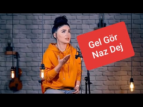 Naz Dej Gel Gör