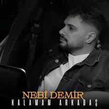 Nebi Demir Kalamam Arkadaş