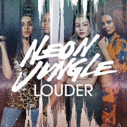 Neon Jungle Louder