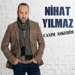 Nihat Yılmaz Canım Askerim