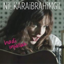 Nil Karaibrahimgil Hadi İnşallah