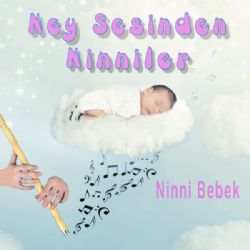 Ninni Bebek Ney Sesinden Ninniler