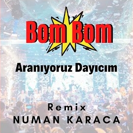 Numan Karaca Bom Bom Aranıyoruz Dayıcım