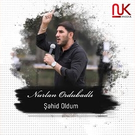 Nurlan Ordubadlı Şehid Oldum