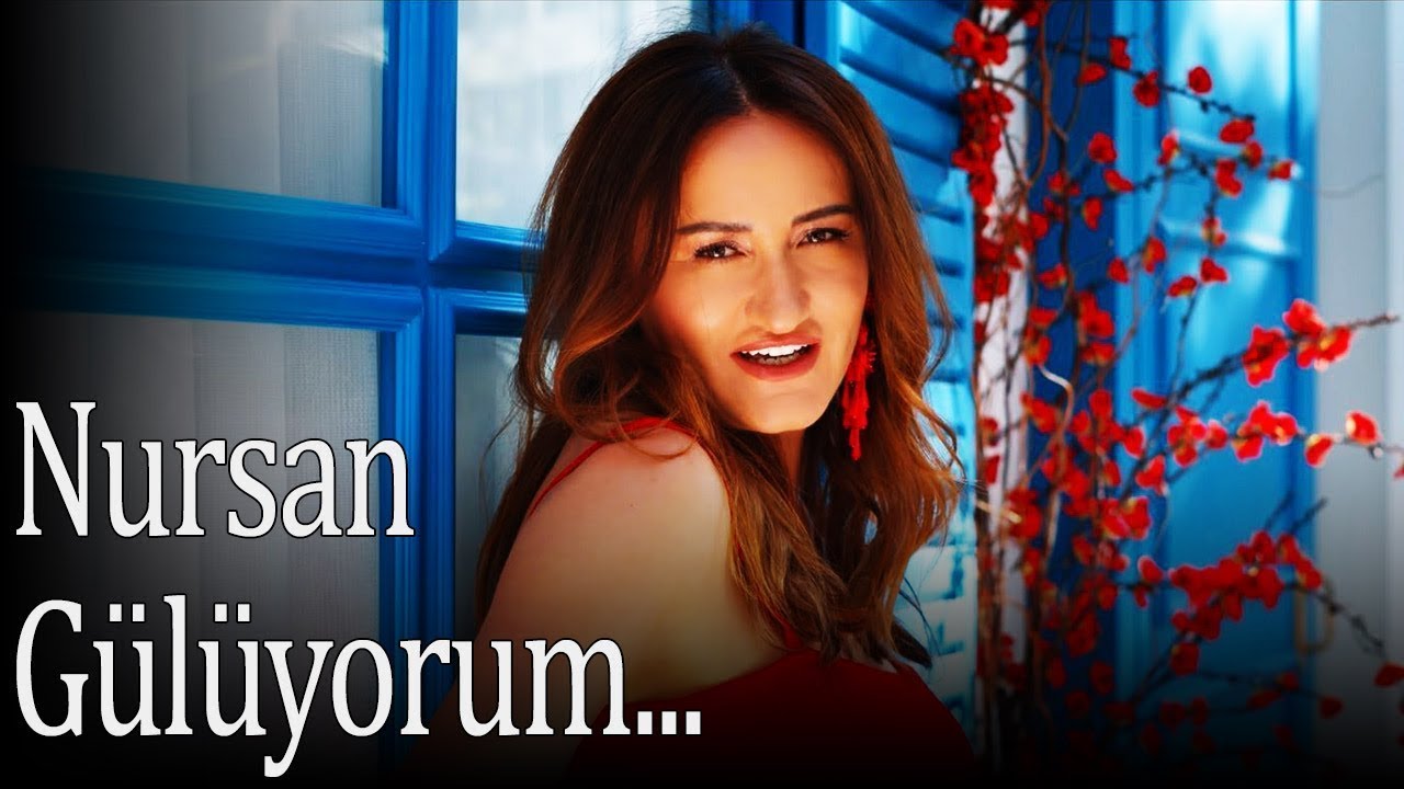 Nursan Gülüyorum