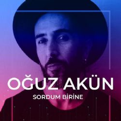 Oğuz Akün Sordum Birine