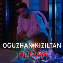 Oğuzhan Kızıltan Sorma