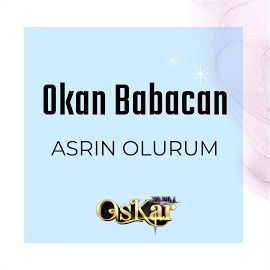 Okan Babacan Asrın Olurum