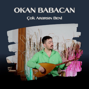 Okan Babacan Çok Ararsın Beni