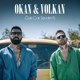 Okan Volkan Öyle Çok Sevdim Ki