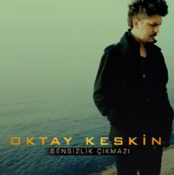 Oktay Keskin Sensizlik Çıkmazı