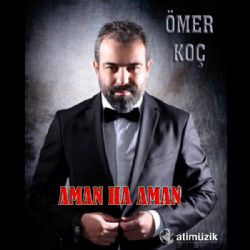 Ömer Koç Aman Ha Aman