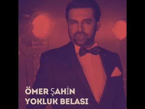 Ömer Şahin Yokluk Belası