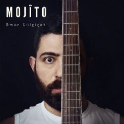 Ömür Gülçiçek Mojito