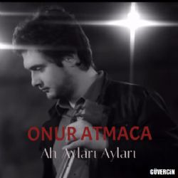 Onur Atmaca Ah Ayları Ayları