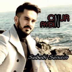 Onur Aydın Sebebi Sensin