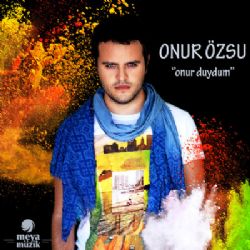 Onur Özsu Onur Duydum