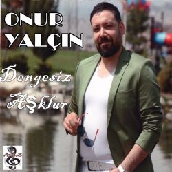 Onur Yalçın Dengesiz Aşklar