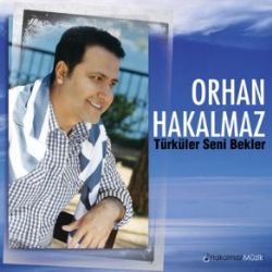 Orhan Hakalmaz Türküler Seni Bekler