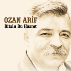 Ozan Arif Bitsin Bu Hasret