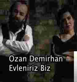 Ozan Demirhan Evleniriz Biz