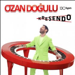 Ozan Doğulu 130 Bpm Kreşendo