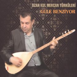 Ozan Kul Mercan Gül Yüzlü Cananım