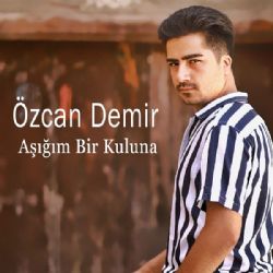 Özcan Demir Aşığım Bir Kuluna