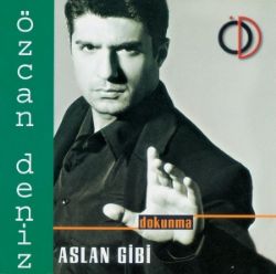 Özcan Deniz Aslan Gibi