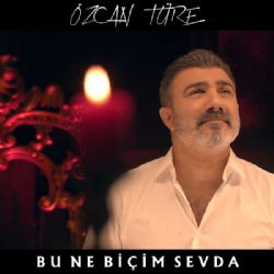 Özcan Türe Bu Ne Biçim Sevda