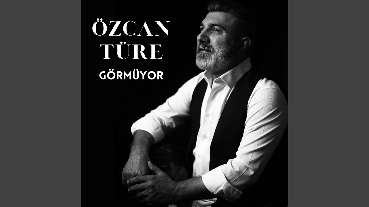 Özcan Türe Görmüyor