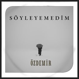 Özdemir Söyleyemedim