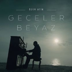 Özer Atik Geceler Beyaz