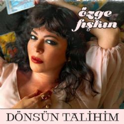 Özge Fışkın Dönsün Talihim